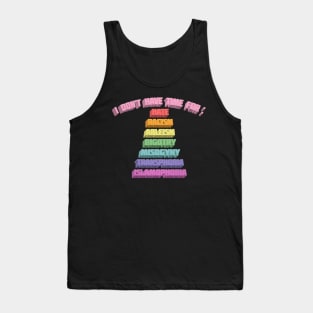 I Don't Have Time For : Hate, Racism, Ableism, Bigotry, Misogyny, Transphobia, Islamophobia Tank Top